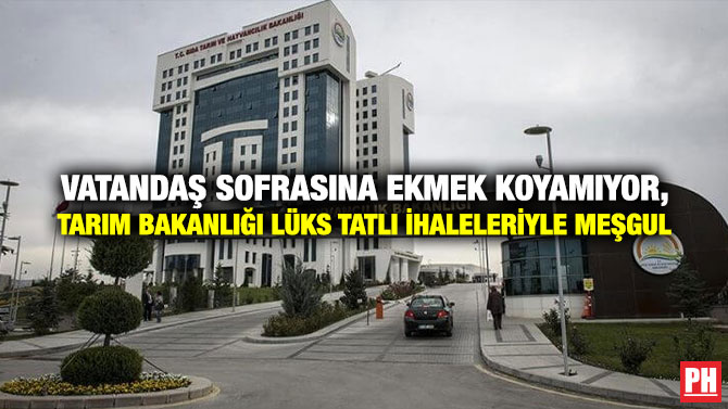 Vatandaş Sofrasına Ekmek Koyamıyor, Tarım Bakanlığı Lüks Tatlı İhaleleriyle Meşgul