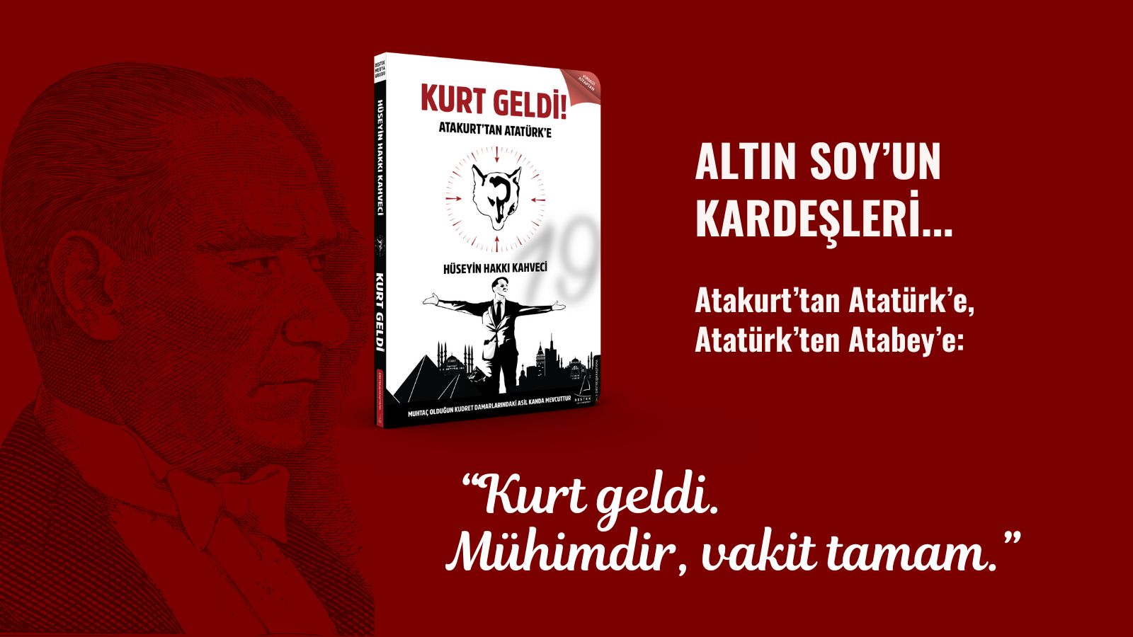 “KURT GELDİ!” Hüseyin Hakkı Kahveci’den Türklerin Kutsal Sembolü Üzerine Sarsıcı Bir Anlatı